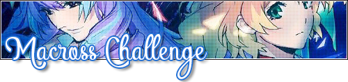 Challenge : Macross